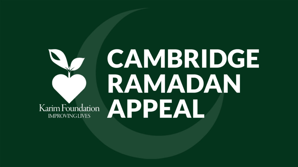 Karim Foundation launches its Cambridge Ramadan Appeal for 2024.