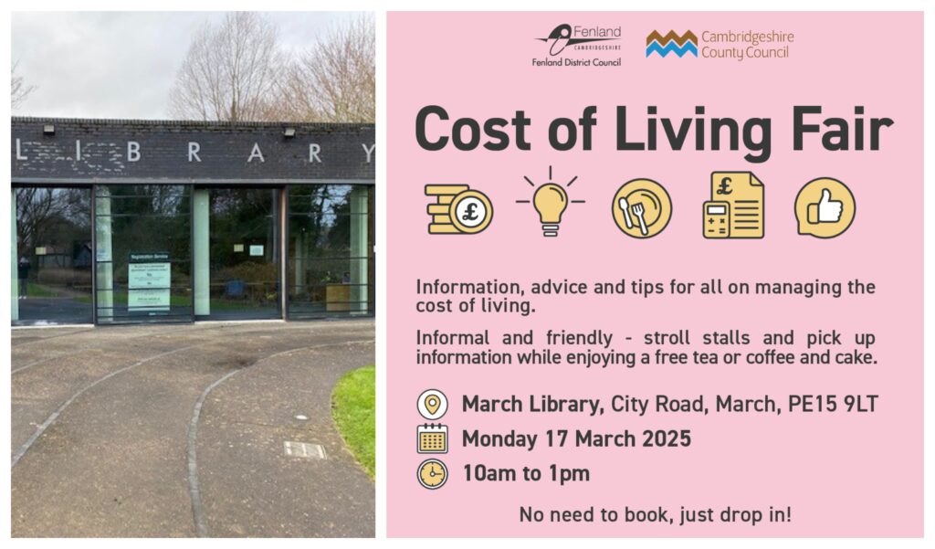 You’re invited to an event in March town where you can find out how to reduce living costs and access additional financial support you might be entitled to